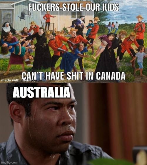 Yeah we weren't kind to our indigenous either