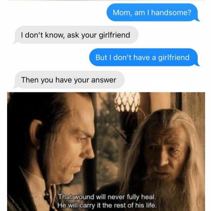 Fake, mom would never say that >:'(