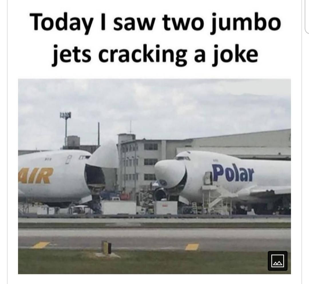 I laugh like the jet on the left.
