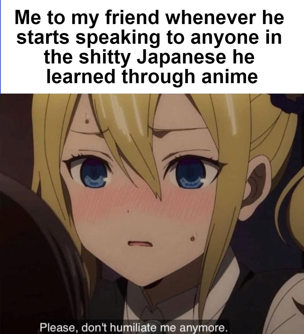 The most embarrassing thing you can do to a weeb
