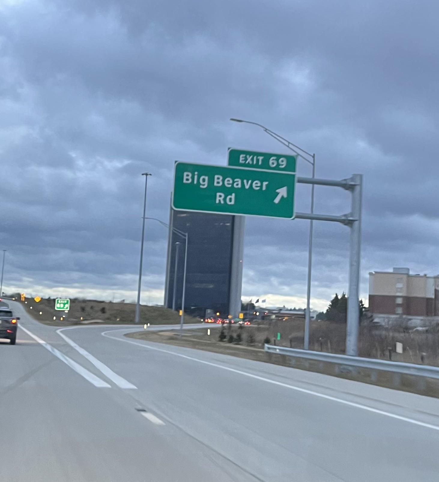 On I75 here in Michigan, exit 69 happens to be for Big Beaver Road