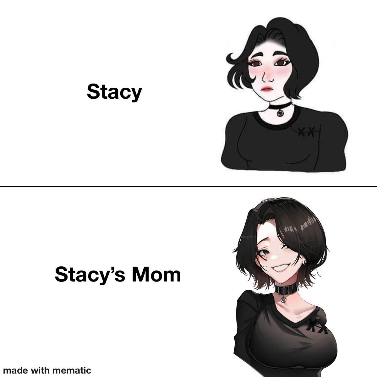 Stacy’s mom..