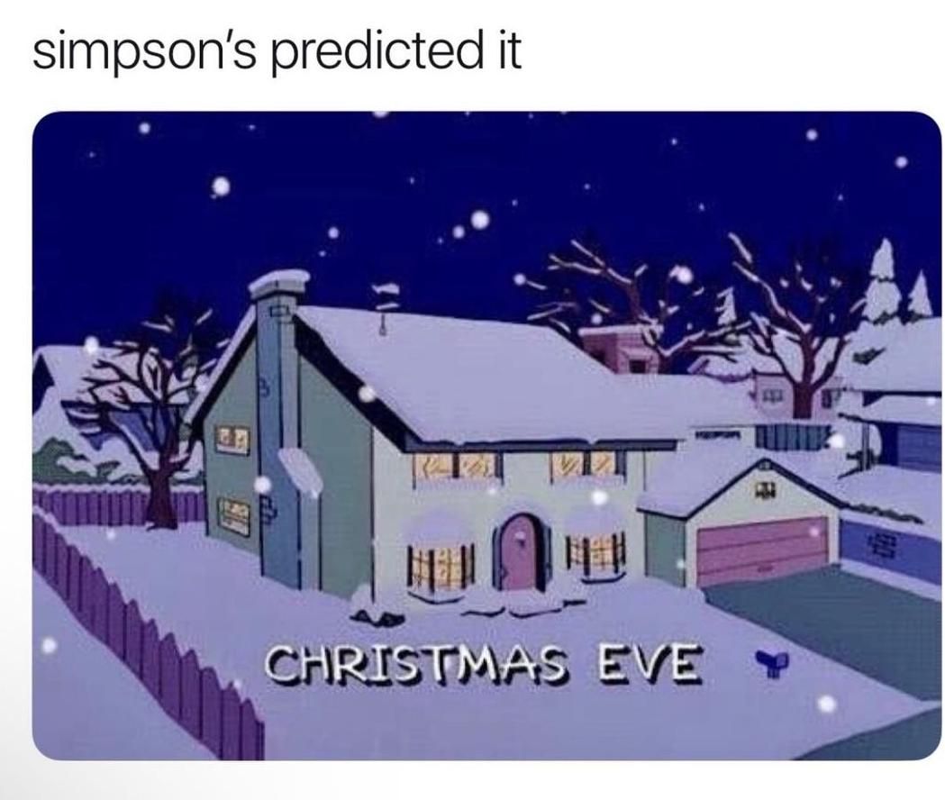 The Simpsons are never wrong.