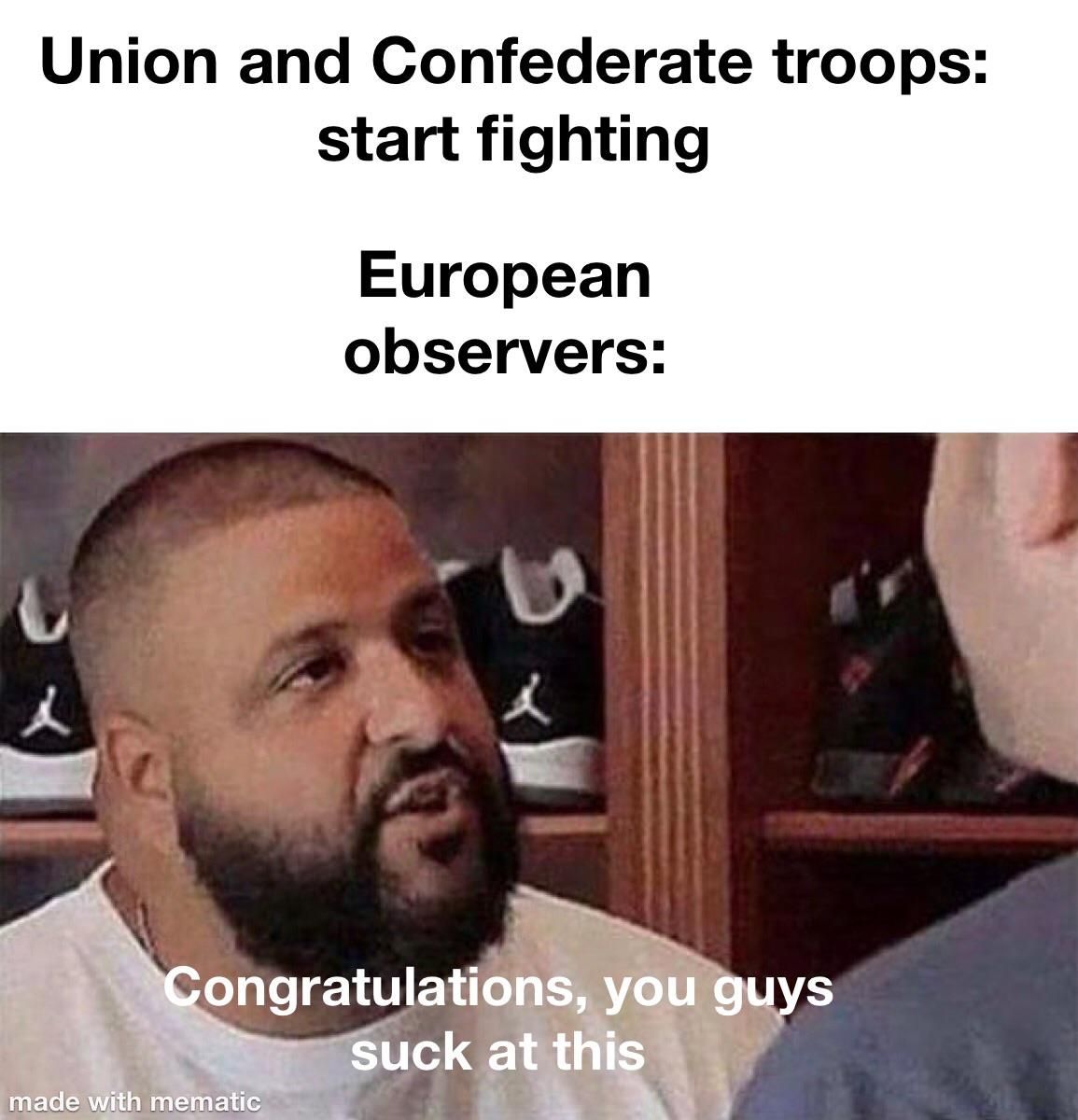 I love how the europeans were talking shit about the civil war tactics