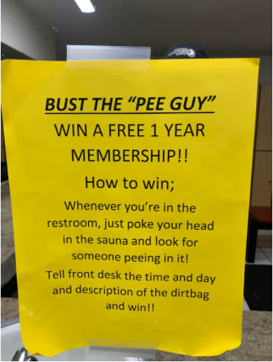 This official notice at a local sauna. Bust the 'PEE GUY'!