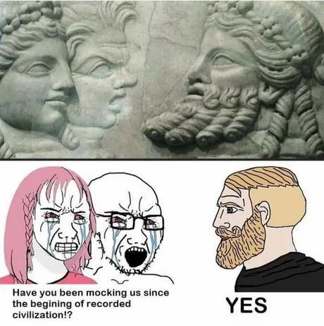 This meme is actually a 6500 year old repost.