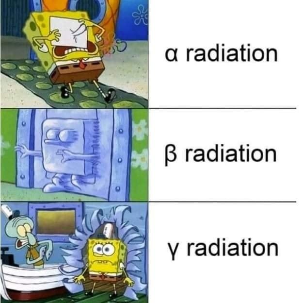 Lesson 1: Alpha radiation is actually the most cringe