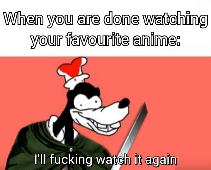 Anyone else? What is your go to anime?