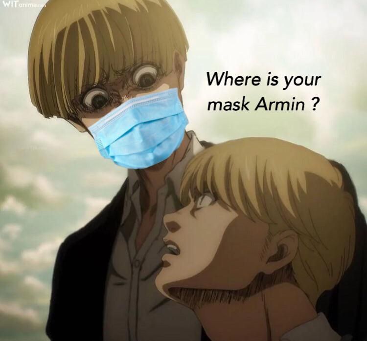 Wear your mask Armin ,.