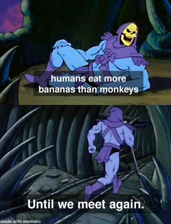 I've never eaten a monkey