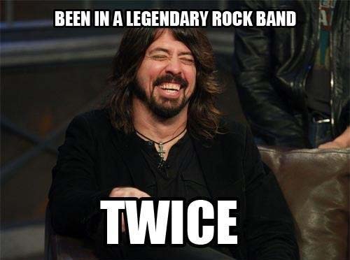 Dave grohl is awesome