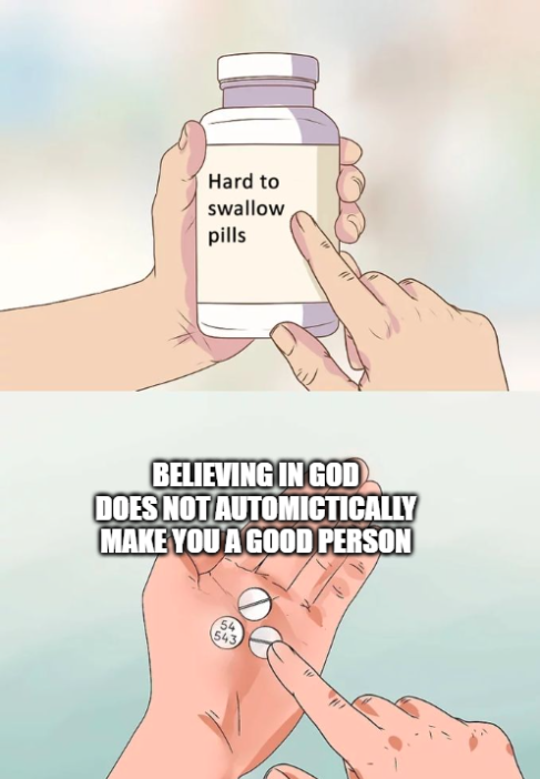 Whether you believe in God or not I think we can both agree with this