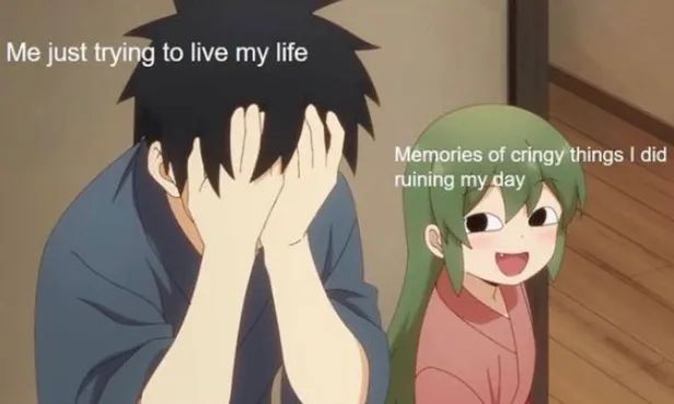Tbh why do those memories come back when I'm enjoying myself
