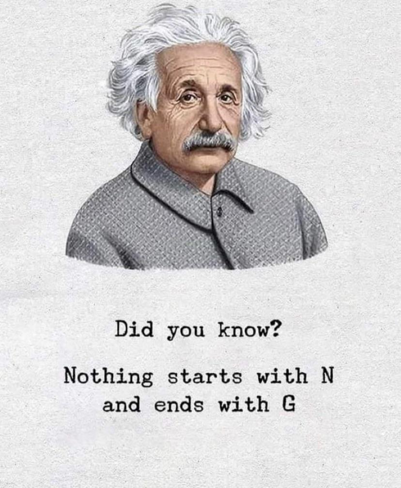 Nothing starts with N and ends with G