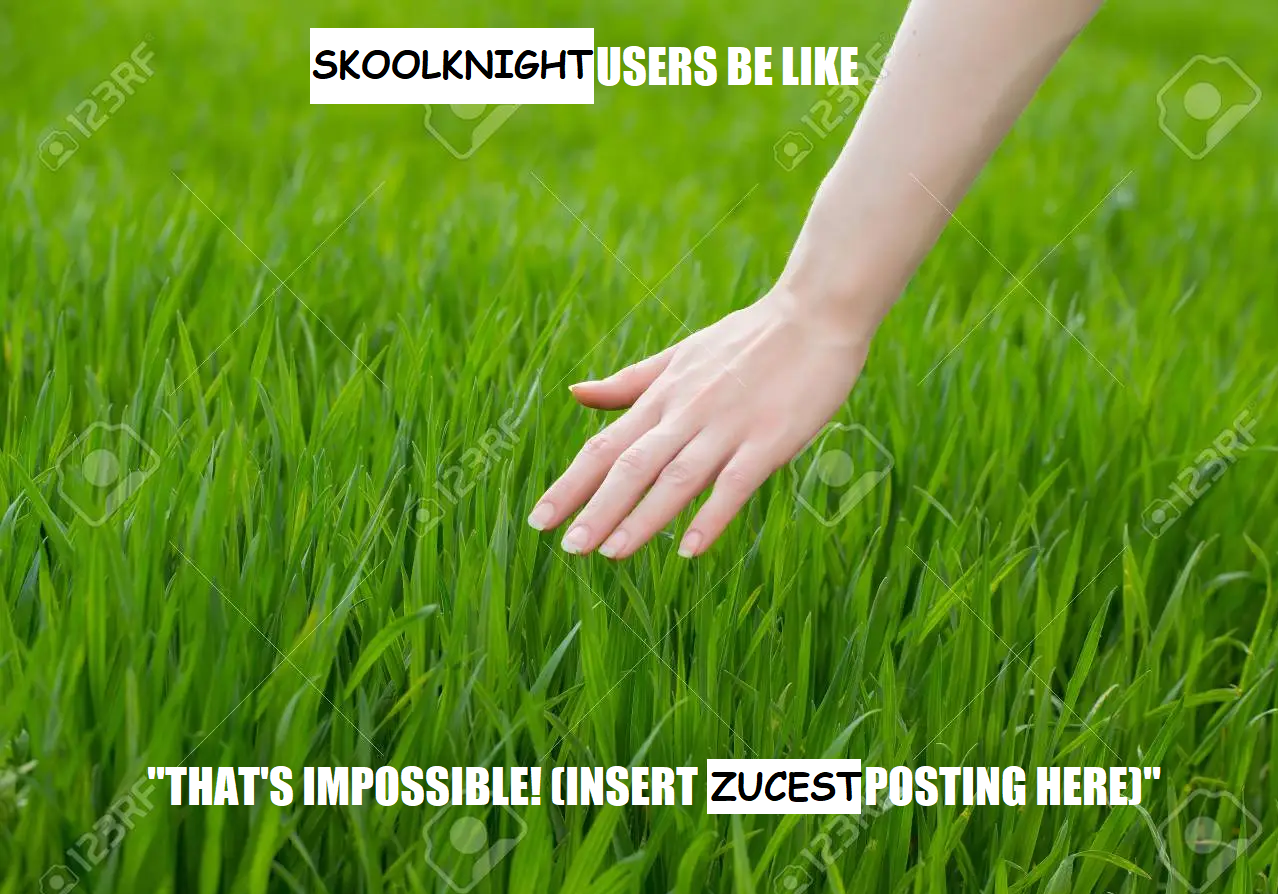 Grass to the ass, baby.