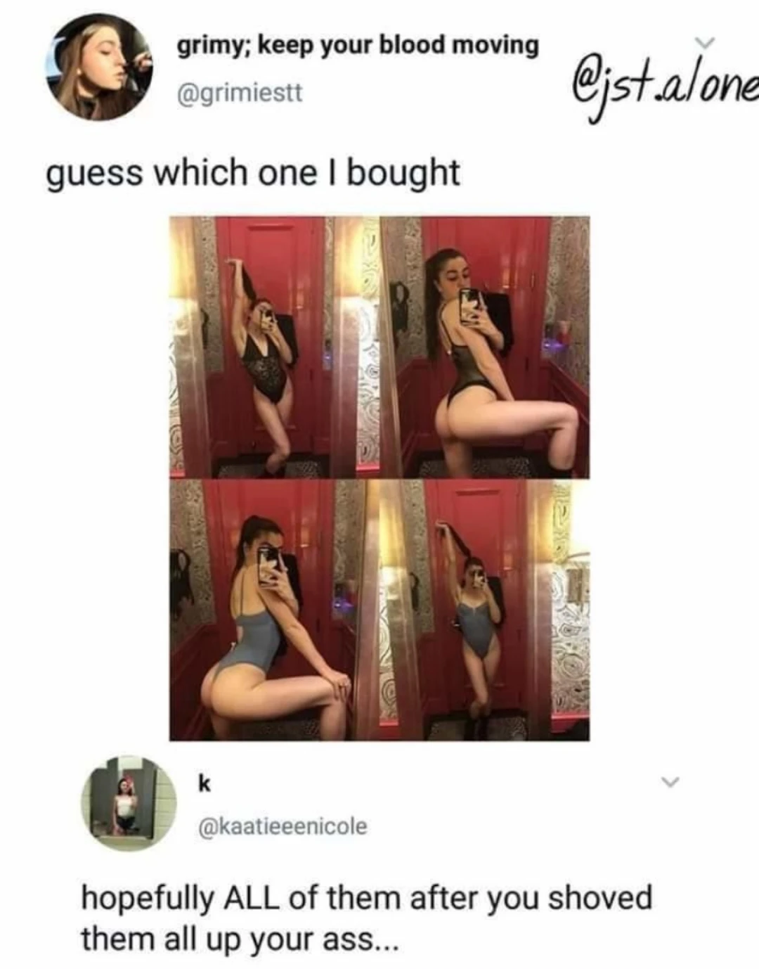 Girl, you are nasty. Gonna have to start washing certain clothes after buying them.