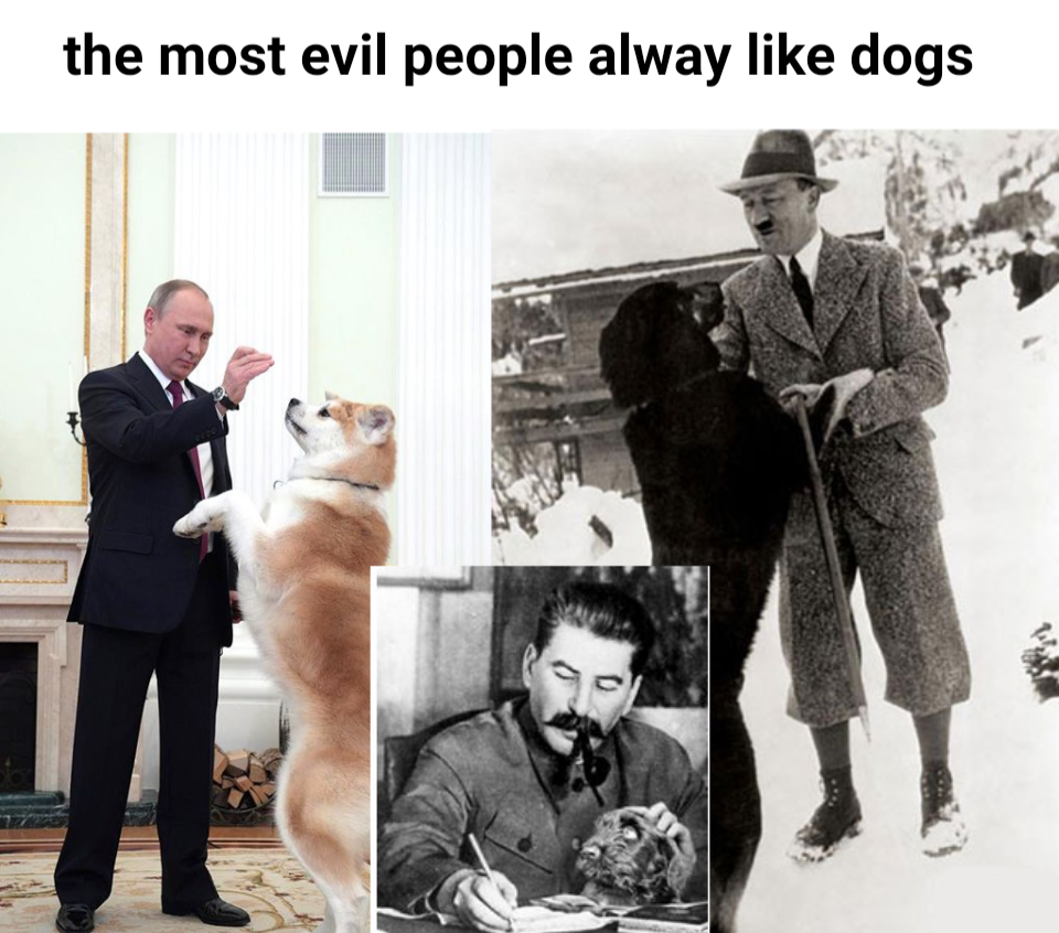 almost every evil dictator is a dog person