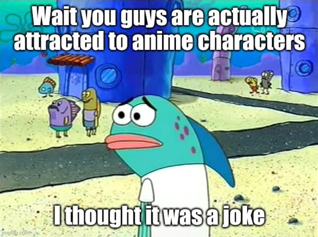 I can't believe so many people are unironically attracted to anime characters.