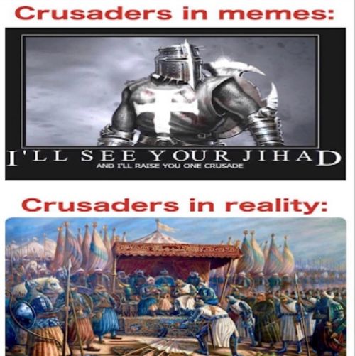Only like 2 crusades were successful. Most were literally LARPings events turned disastrous.