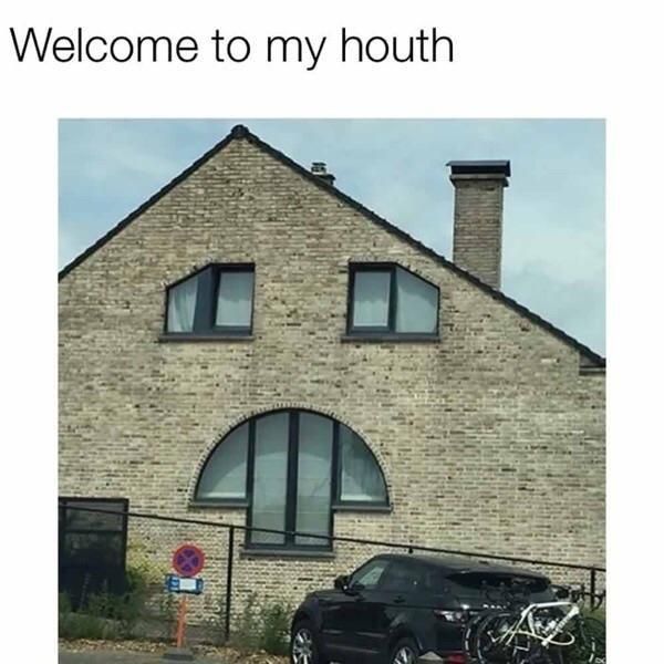 Welcome to my houth.