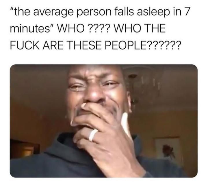 It takes me a few hours until I fall asleep while dreaming about imaginary situations