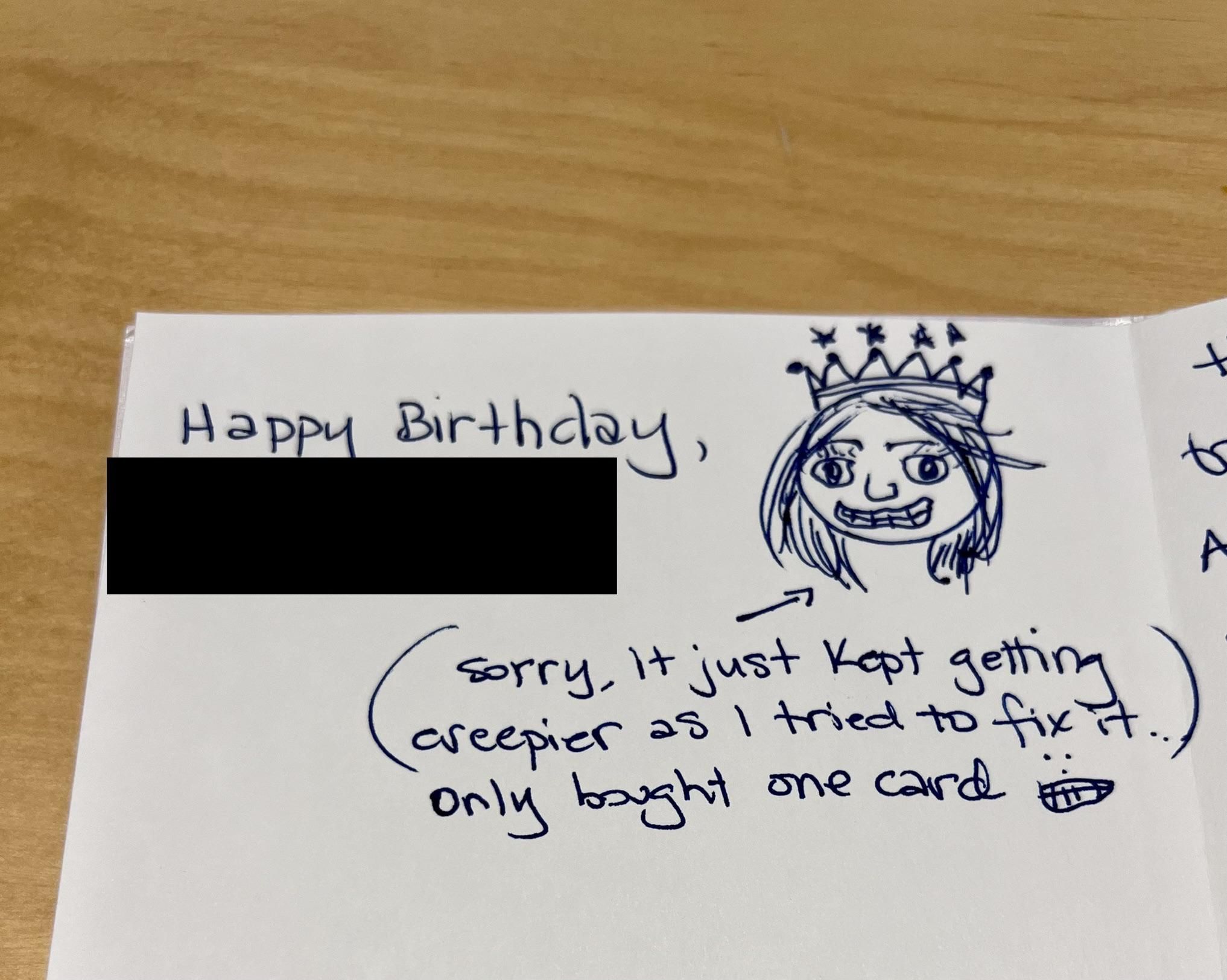 My friend tried to draw me on my birthday card, it did not go well