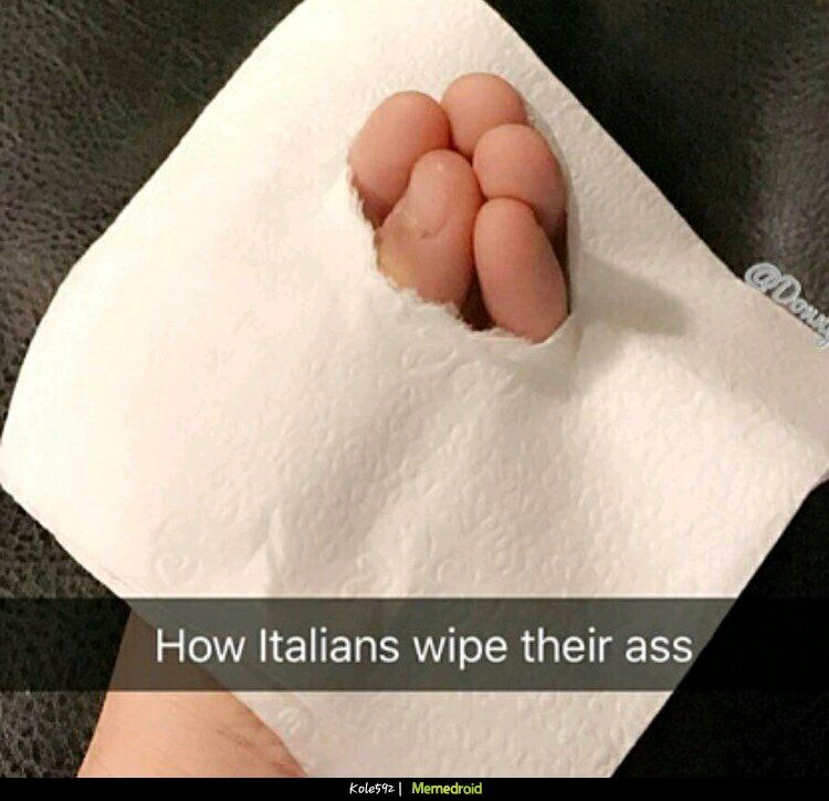 True Italians are shown how to wipe their own ass...Circa 2016