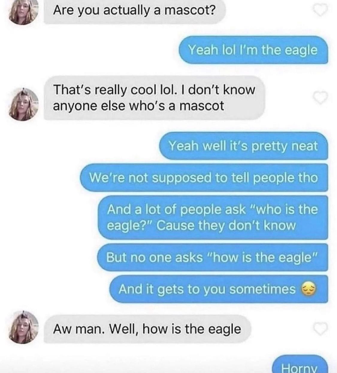 How is the eagle?