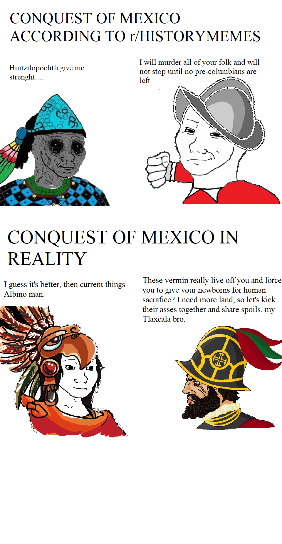 1,5k Spaniards wouldn't conquer an empire without help of 200k+ natives.