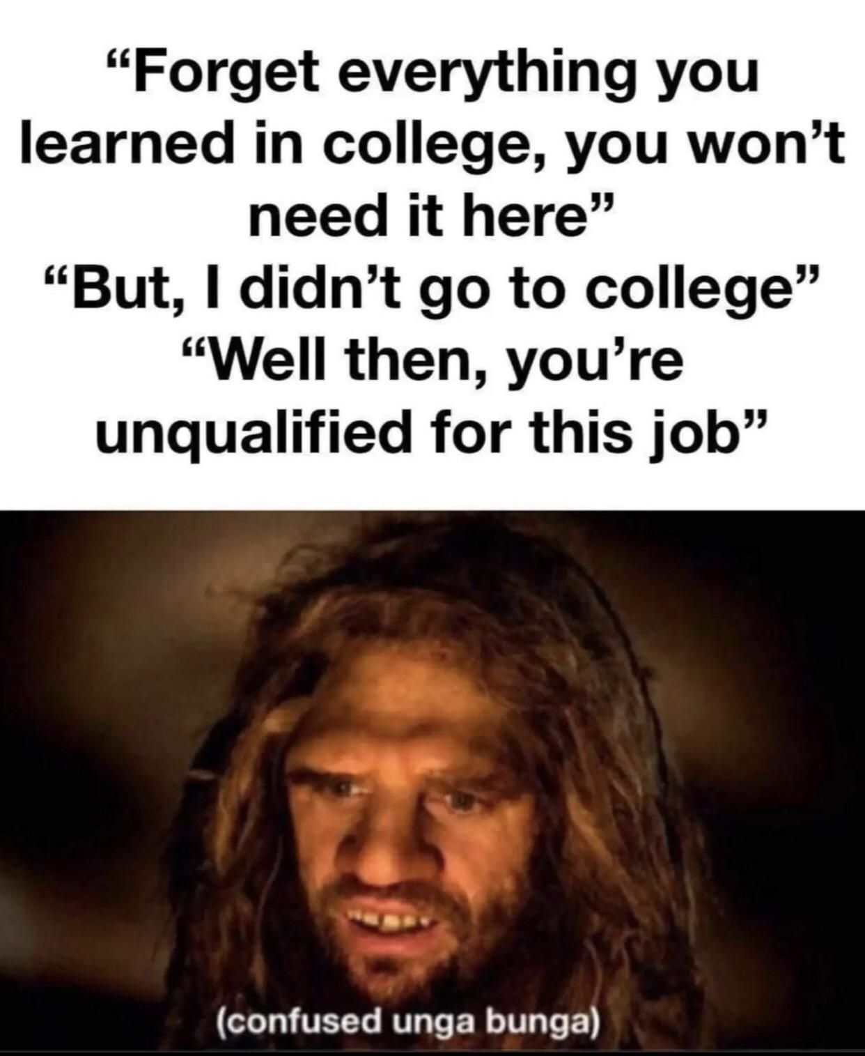 You have to have a college degree to work here