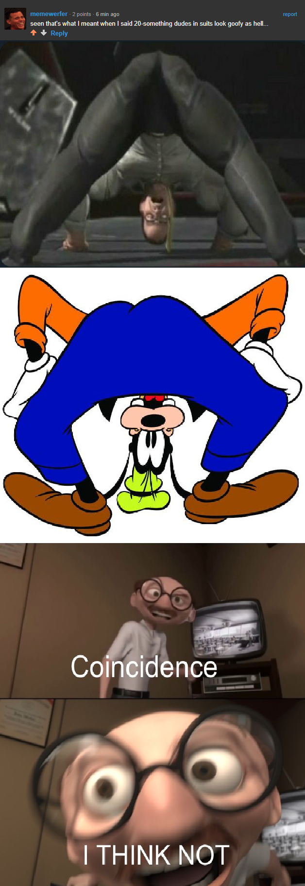 Goofy is 200% Sigma Male Chad.