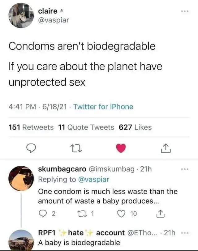 Have unprotected sex, save the earth.