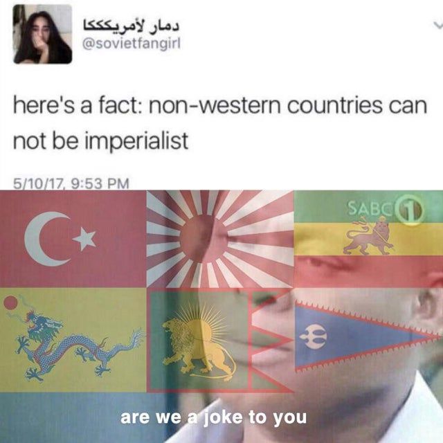 Imperialism wasn't invented by the white man yo.