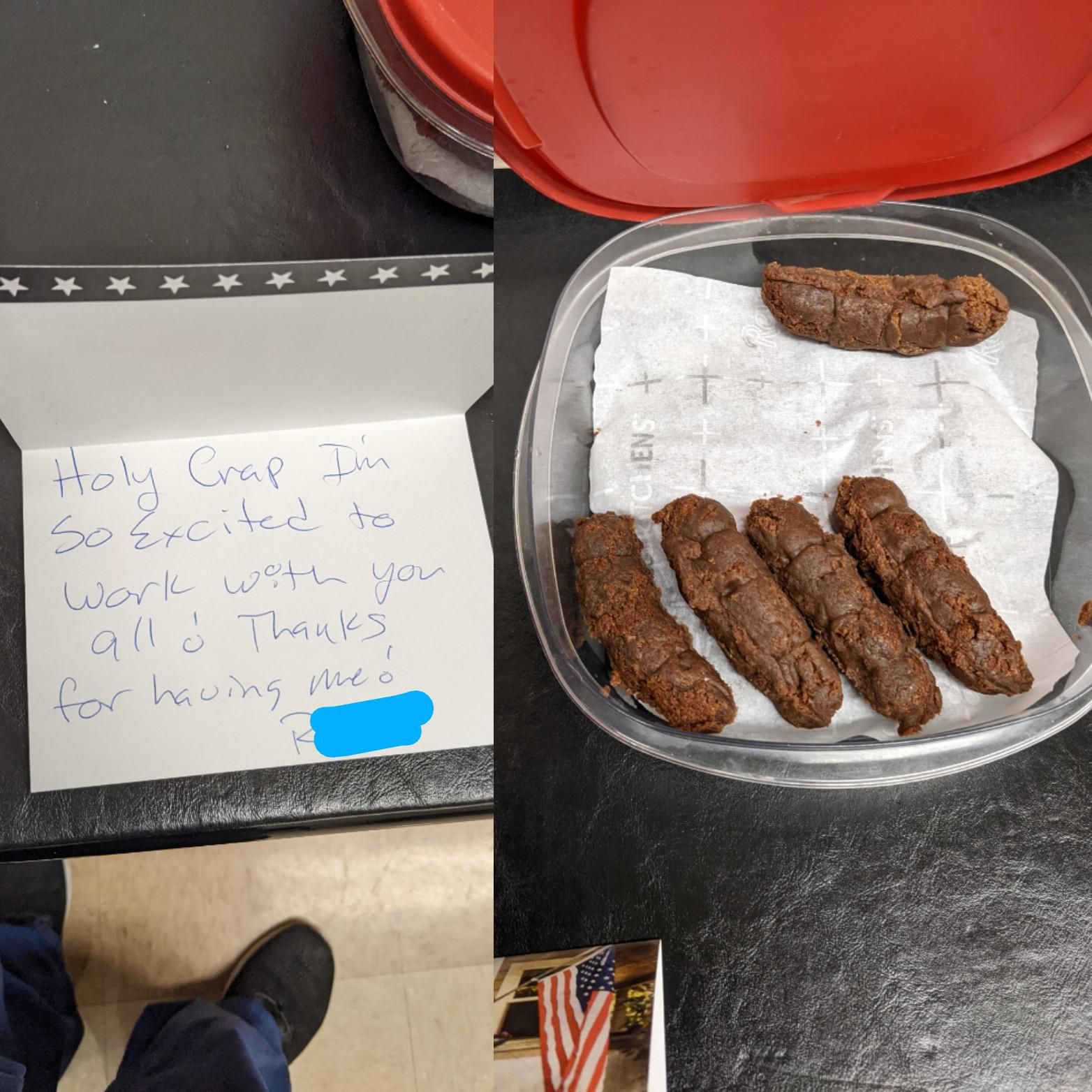 New employee starting today brought "brownies" in for everone with this note