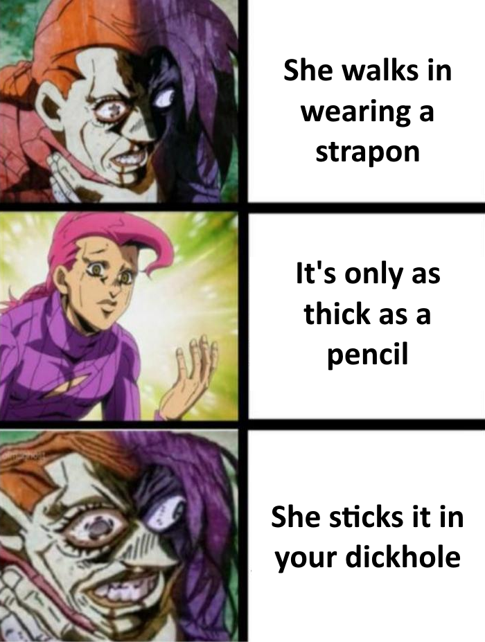 I must find an even thinner strapon