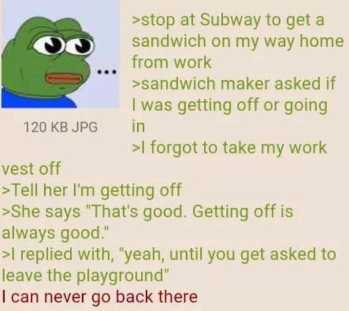 Nah maybe the Subway wagie didn't understand sex euphemism #133769