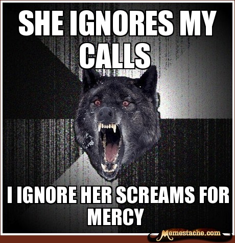 Overly attached Insanity Wolf.