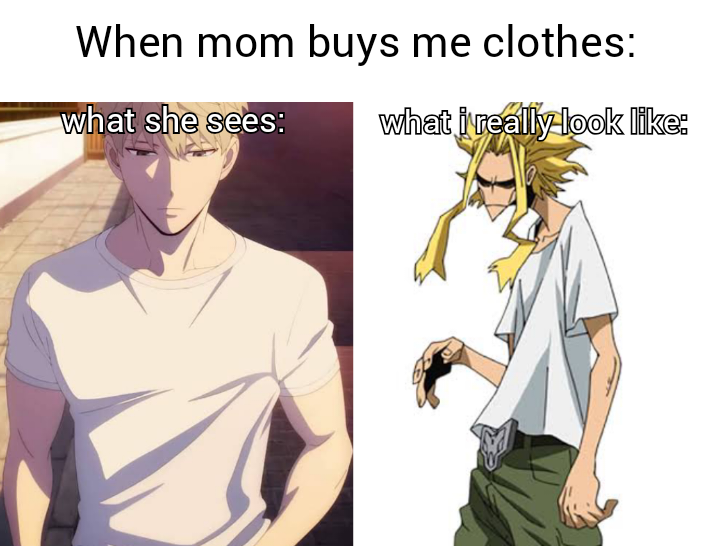Mom: See? Looks good on you.