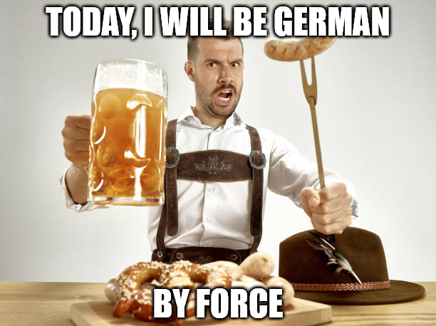 You will be das schnitzel too