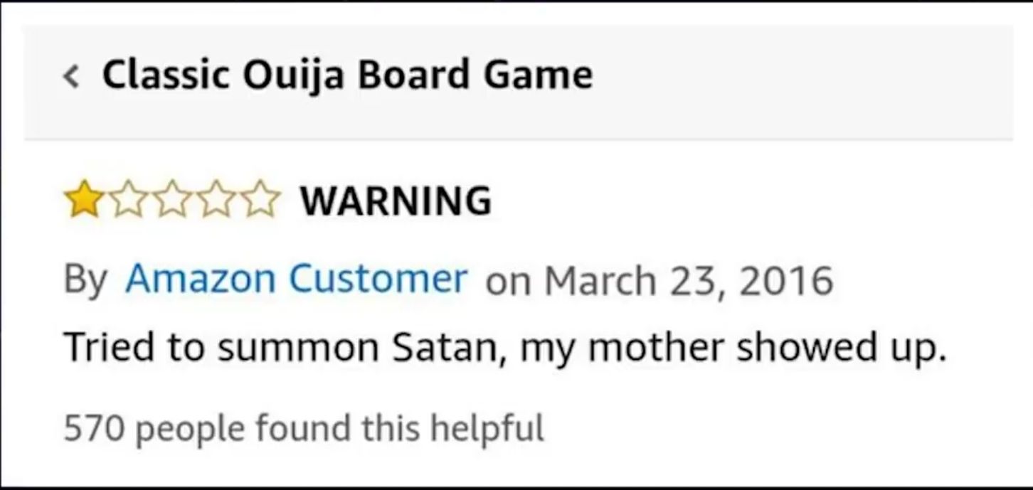 Why yes, this was very helpful: review for a Ouija board on Amazon