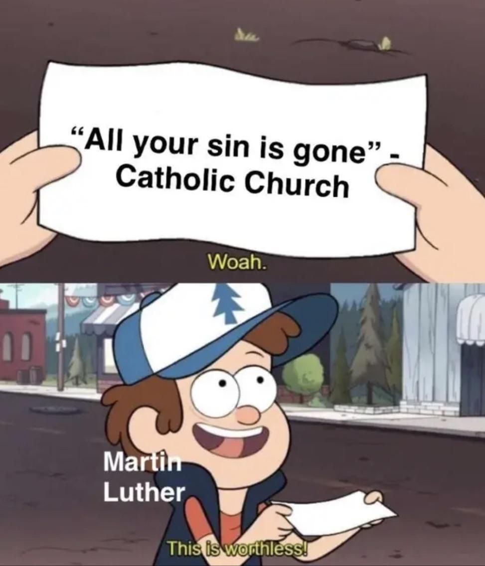 Protestantism in a nutshell.