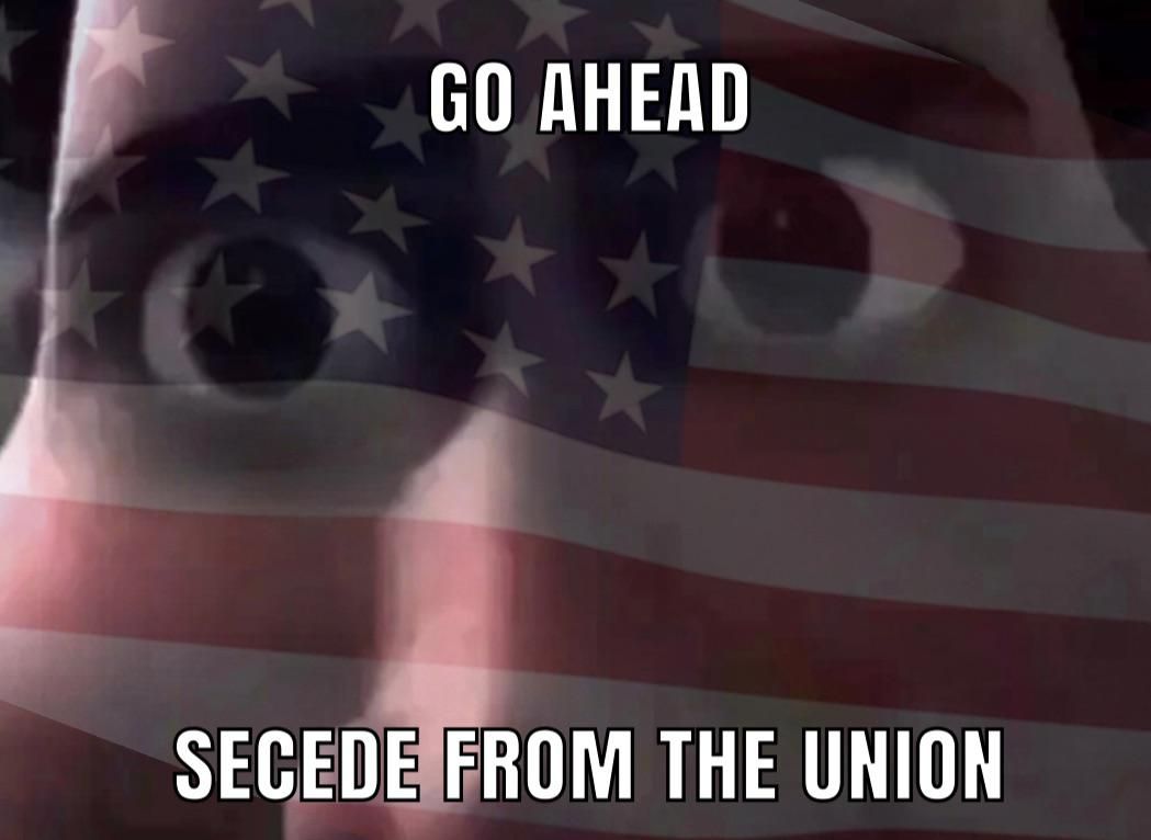 Don’t worry you can secede from the union any time,