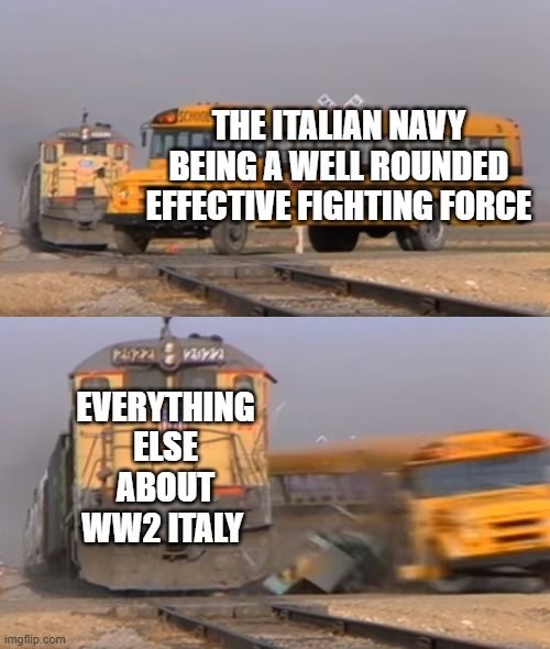 Seriously look it up, the Italian navy was surprisingly competent