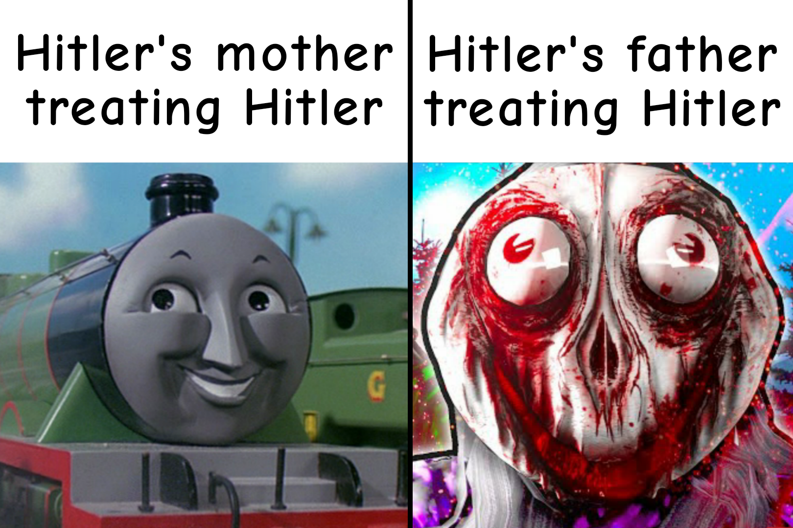 If Alois Hitler didn't spank his son's ass 24/7 then he maybe wouldn't have been such a horrible monster