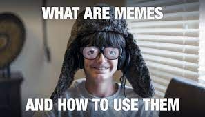 What are memes and how to use them