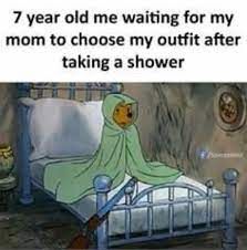 Waiting for my mom to choose my outfit