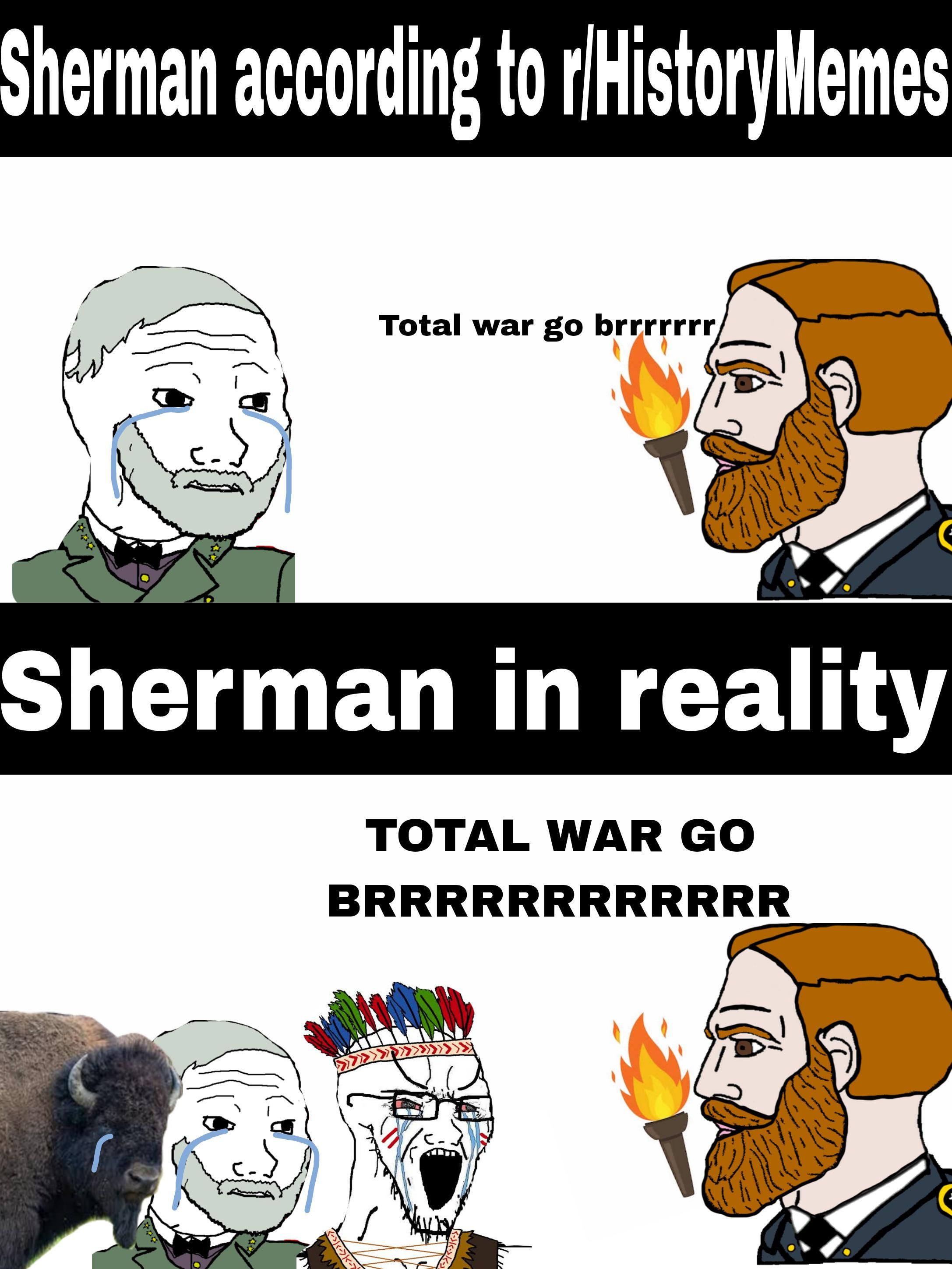 Sherman was brutal...to all his damn enemies without exception
