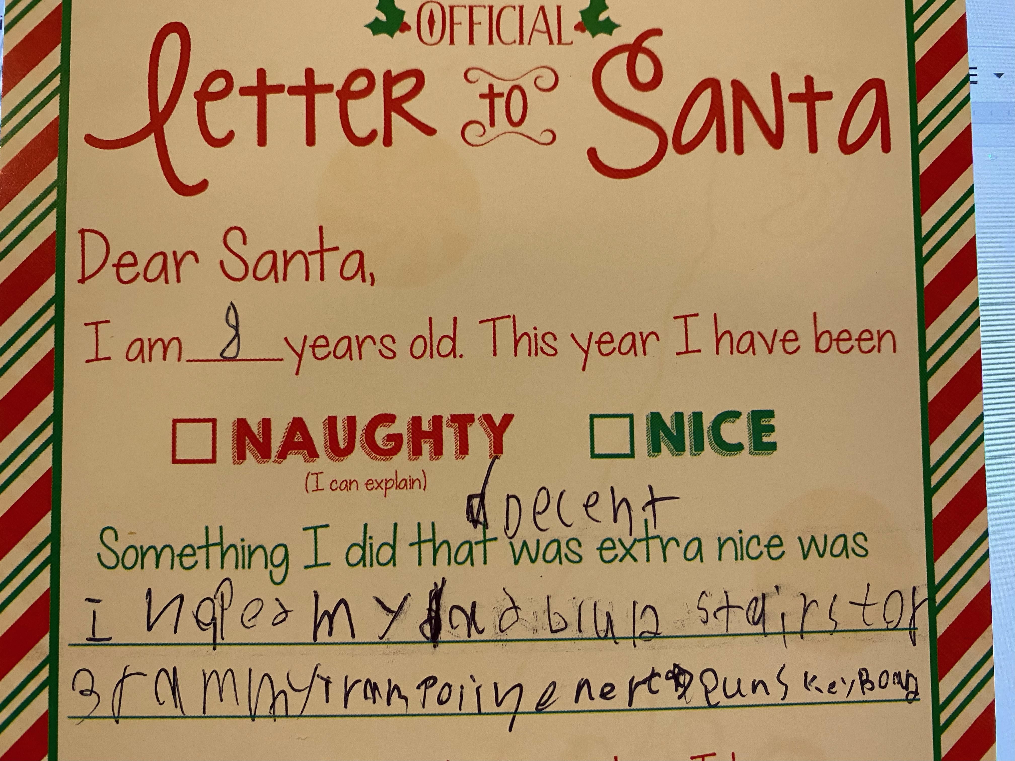 My girlfriend writes Santa letters to kids who write Santa a letter. This one kid was very candid with his behavior this year.