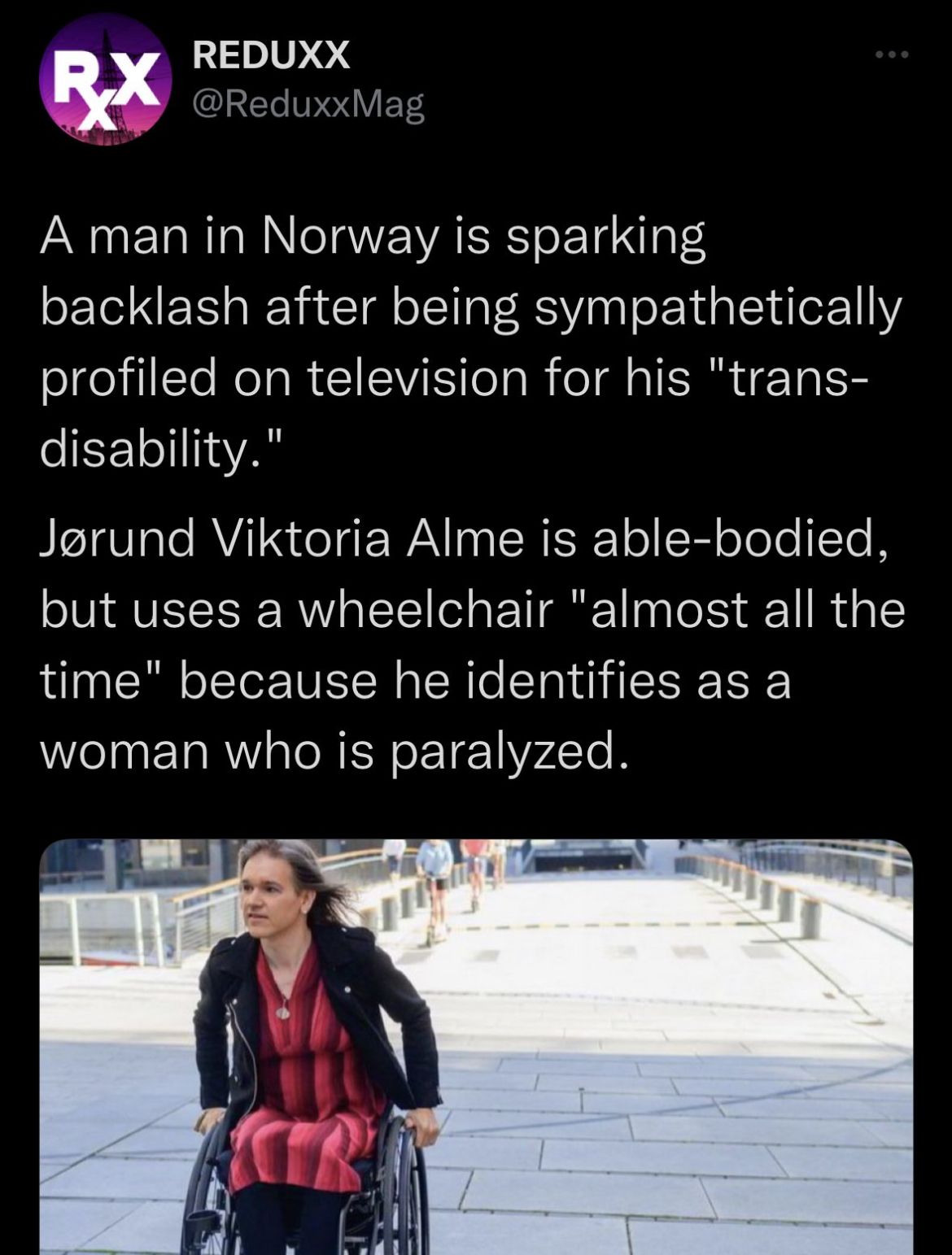 Well, he is disabled. He is Norwegian after all