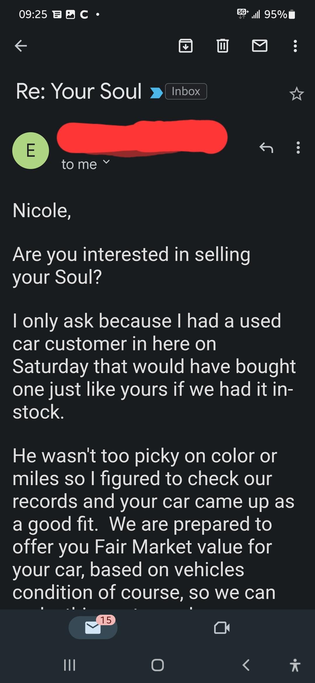 The dealership I bought my car sends me emails wanting me trade in...however they really need to add the word KIA to their emails.